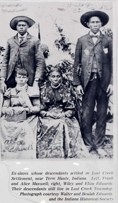 Ex-slaves whose descendants settled in Lost Creek Settlement, near Terre Haute, Indiana.