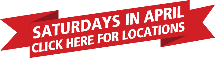 Saturdays in April Click Here for Locations